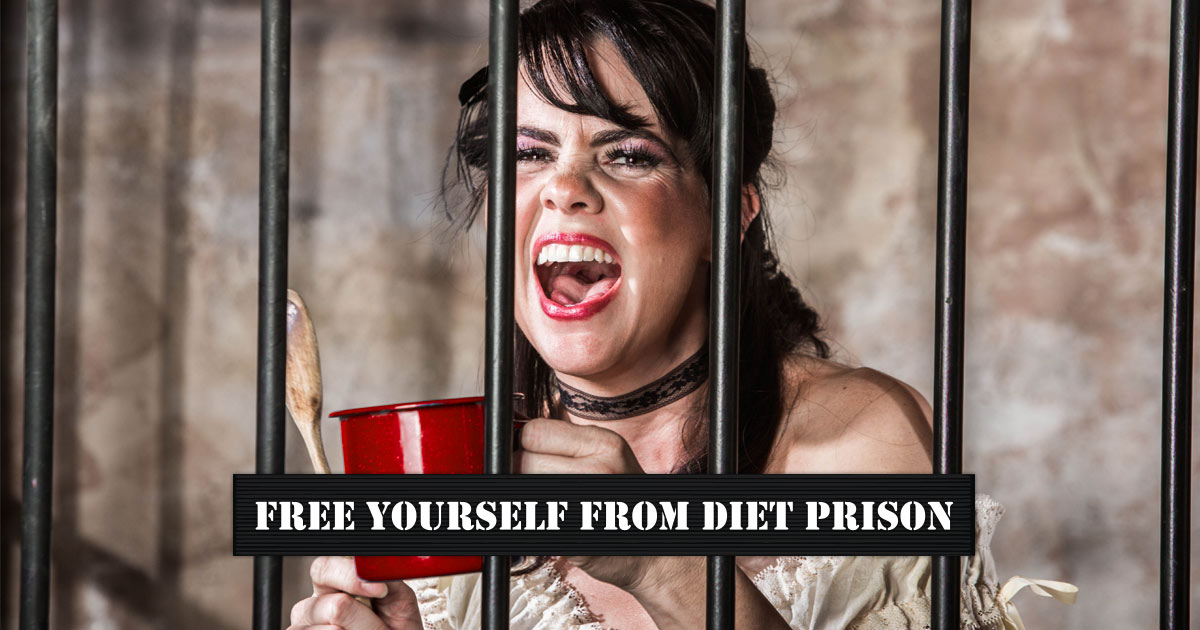 Set Yourself Free from Diet Prison: 18 Reasons Not to Diet in 2018