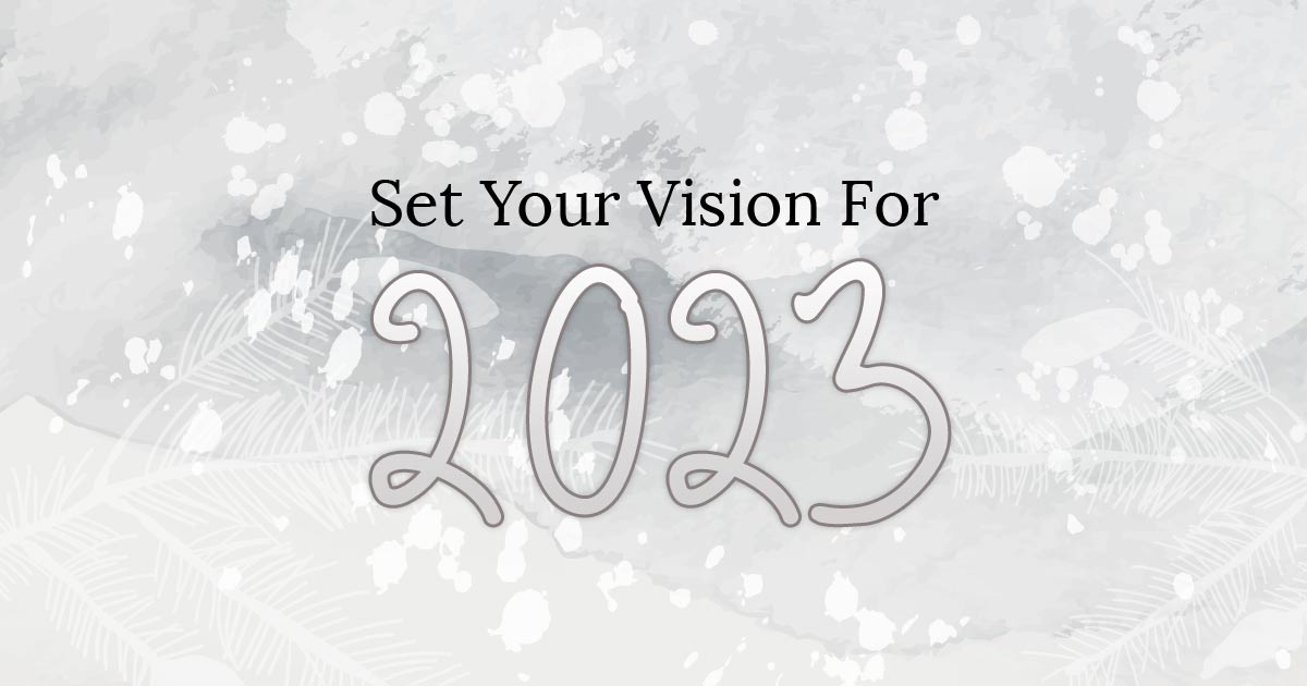 Set Your Vision For 2023