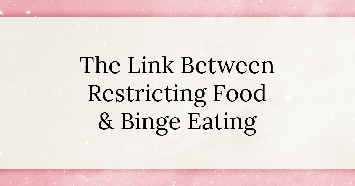 The Link Between Restricting Food and Binge Eating Pinterest