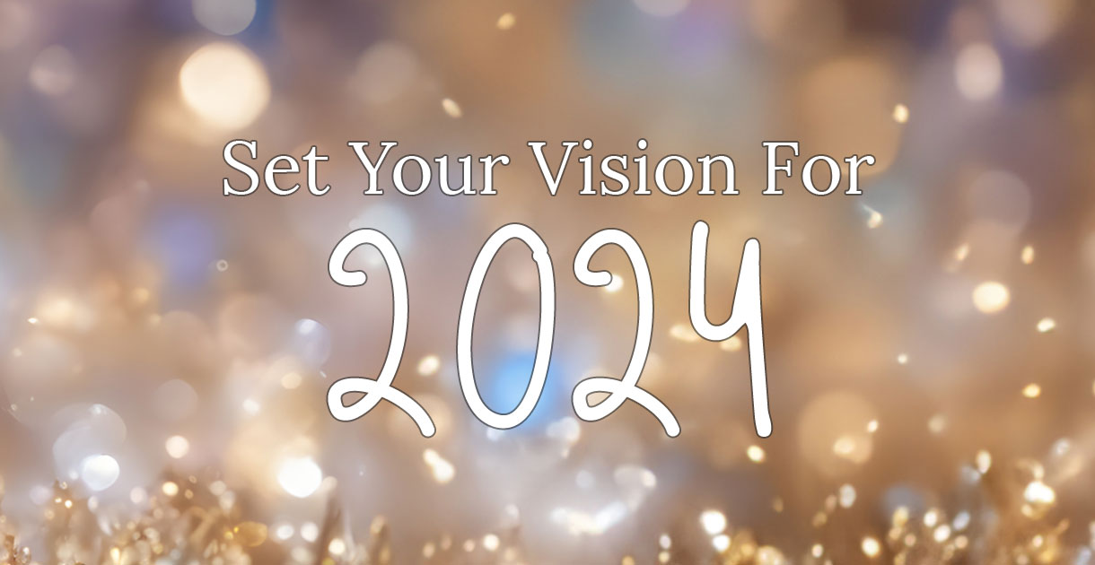 Set Your Vision For 2024